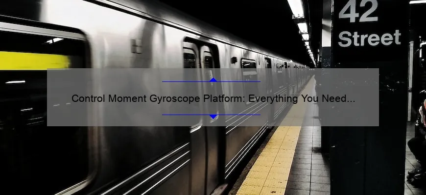 Control Moment Gyroscope Platform: Everything You Need to Know ...